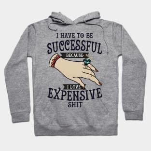 have to be successful Hoodie